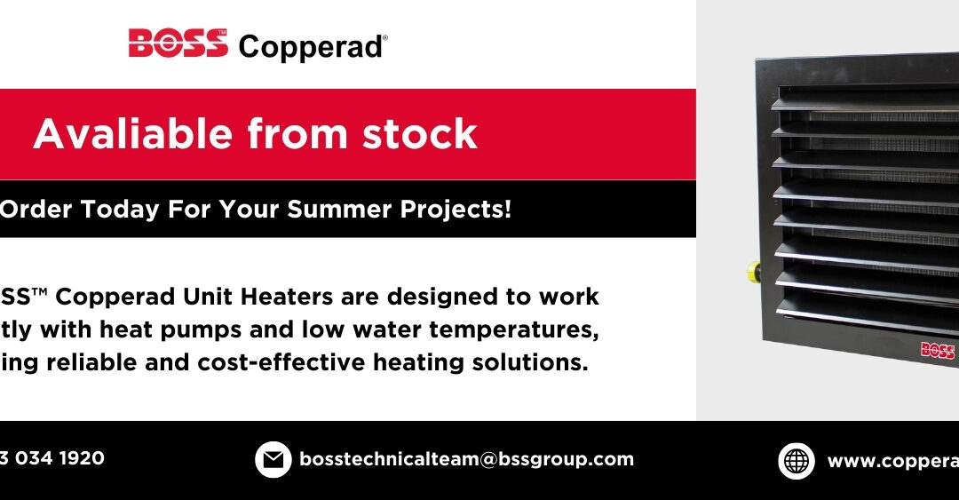 BOSS™ Copperad Unit Heaters – Available from Stock