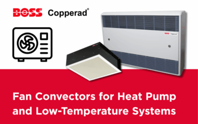 BOSS™ Copperad Fan Convectors for Heat Pump and Low-Temperature Systems