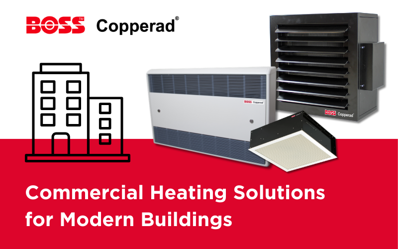 Why Not BOSS™ Copperad? Commercial Heating Solutions for Modern Buildings