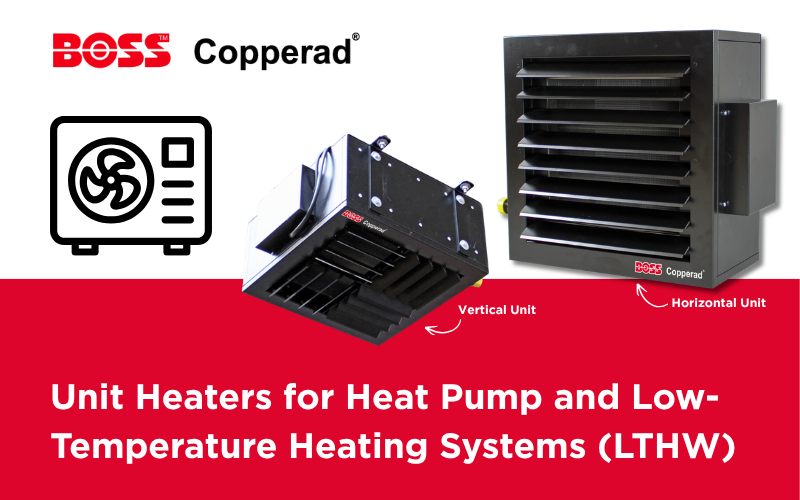 BOSS™ Copperad Unit Heaters for Heat Pump and Low-Temperature Heating Systems