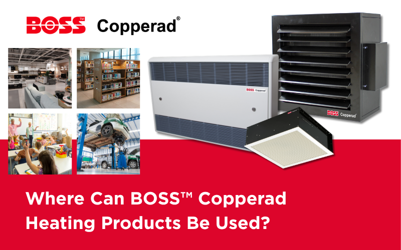 Where Can BOSS™ Copperad Heating Products Be Used?